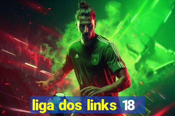 liga dos links 18